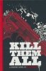 KILL THEM ALL HC [9781637157688]